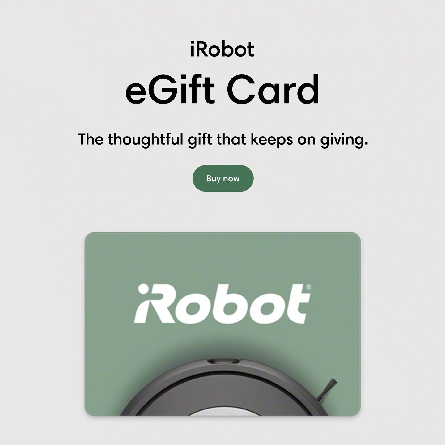iRobot eGift Card | The thoughtful gift that keeps on giving | Buy now | iRobot Gift Card
